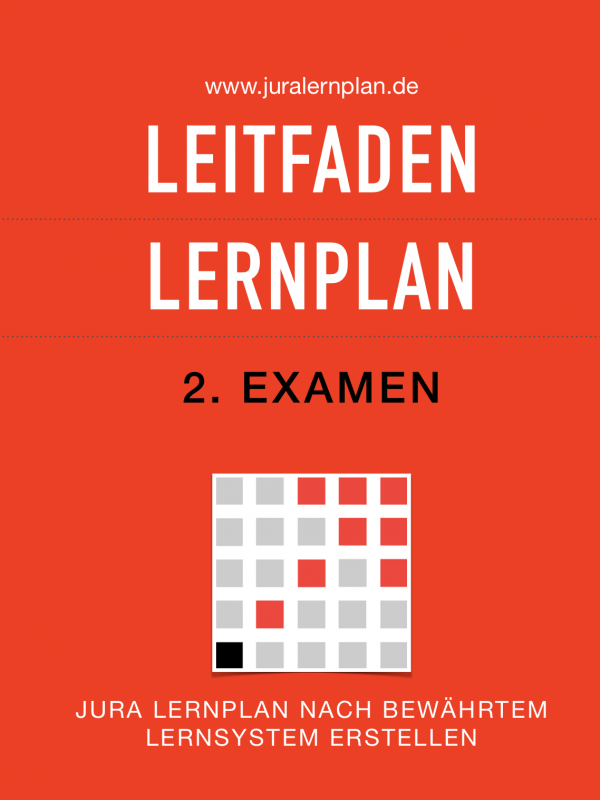 Jura Lernplan Leitfaden 2. Examen - Bewährtes Lernsystem